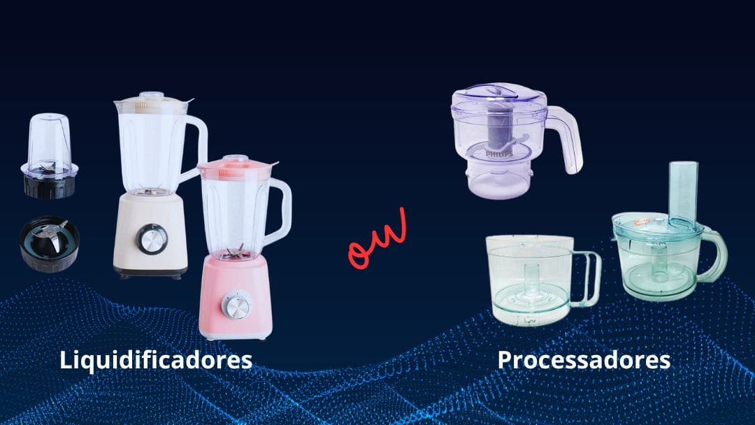 Liquidificadores ou processadores
