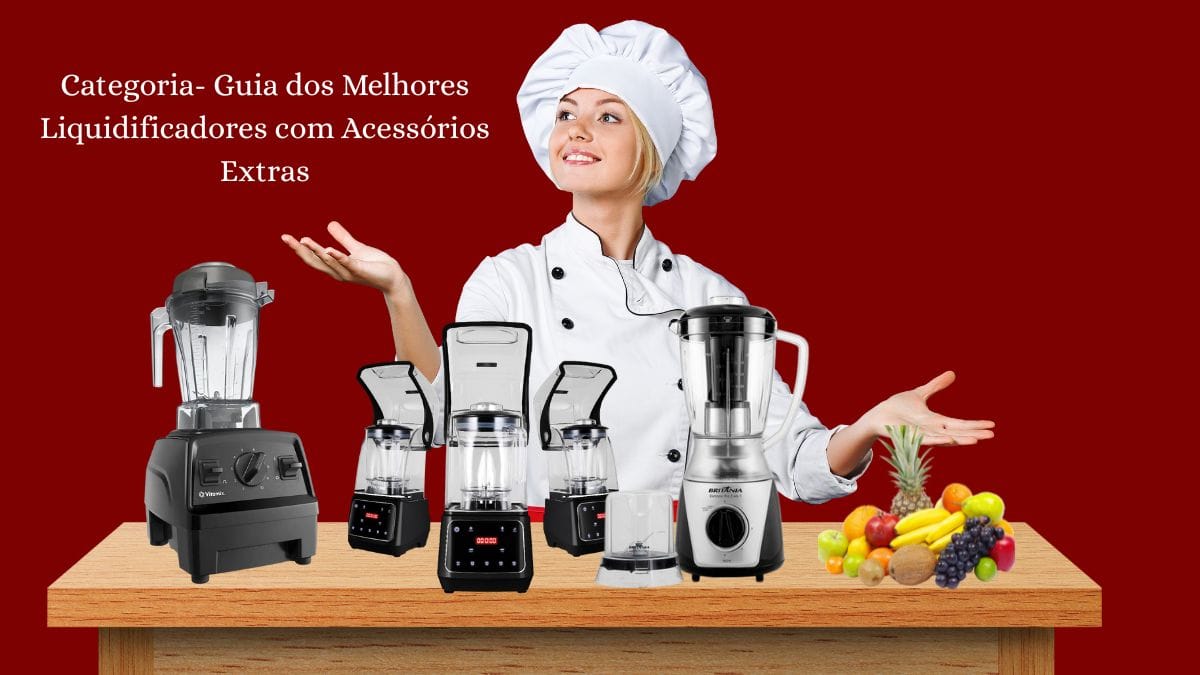 Melhores acessórios para liquidificadores